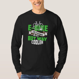 T-shirt E-Bike Comme Un Vélo Normal Mais Glacière