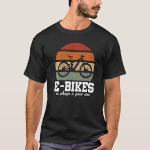T-shirt E-Bike Est Toujours Une Bonne Idée Mountainbike E-