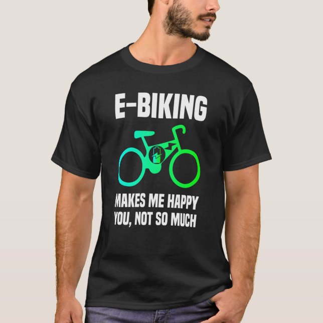 T-shirt E Bike Sarcasm et E Biking Joke E Biker (Devant)