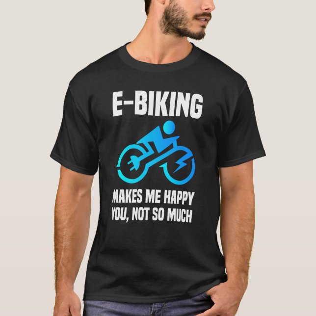 T-shirt E Biker Sarcastic E Bike Saying I Love E Biking (Devant)