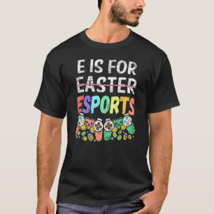 T-shirt E Est Pour Esport Pâques Amusant Joueur Jeu Vidéo