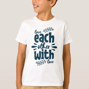 T-shirt Each Other With Love
