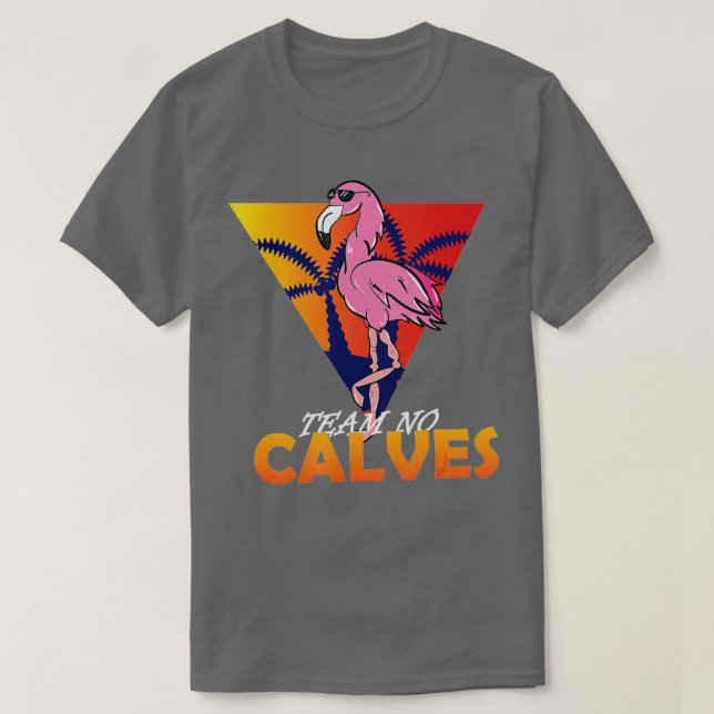 T-shirt Eam No Calves Flamant rose Bodybuilding Salle de f (Design devant)