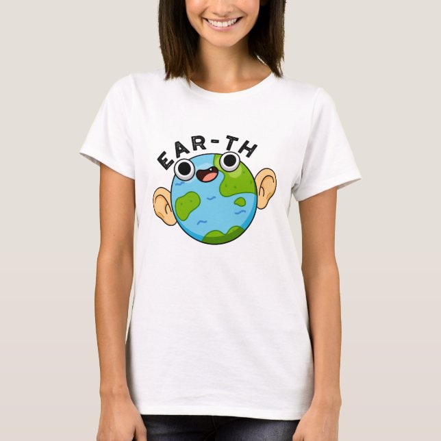 T-shirt Ear-th Funny Earth Pun (Devant)