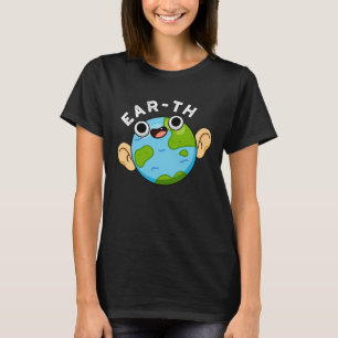 T-shirt Ear-th Funny Earth Pun Dark BG