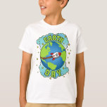 T-shirt Earth Day 2019<br><div class="desc">son,  mon Dieu,  mon Dieu,  mon Dieu,  mon Dieu !</div>