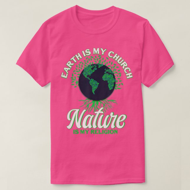 T-shirt Earth Day April 22 Nature Is My Religion Earth Is  (Design devant)