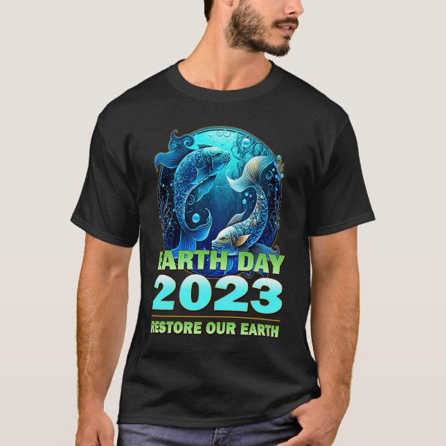 T-shirt Earth Day Celebration 2023 Theme Restore Our Earth (Devant)