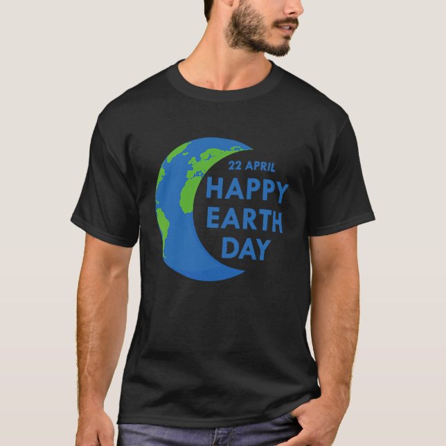 T-shirt Earth Day  Cute Earth Day Is 365 Days Environmenta (Devant)