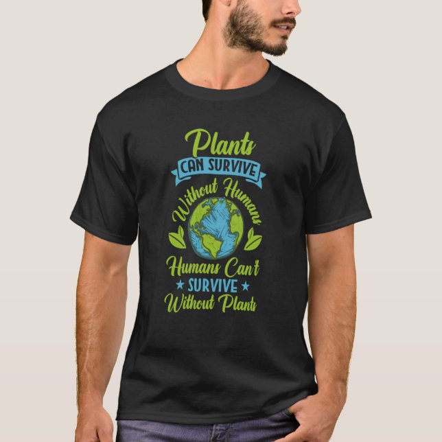 T-shirt Earth Day Humans Can'T Survive Without Plants  1 (Devant)