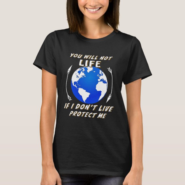 T-shirt Earth you will not life demonstration global warmi (Devant)