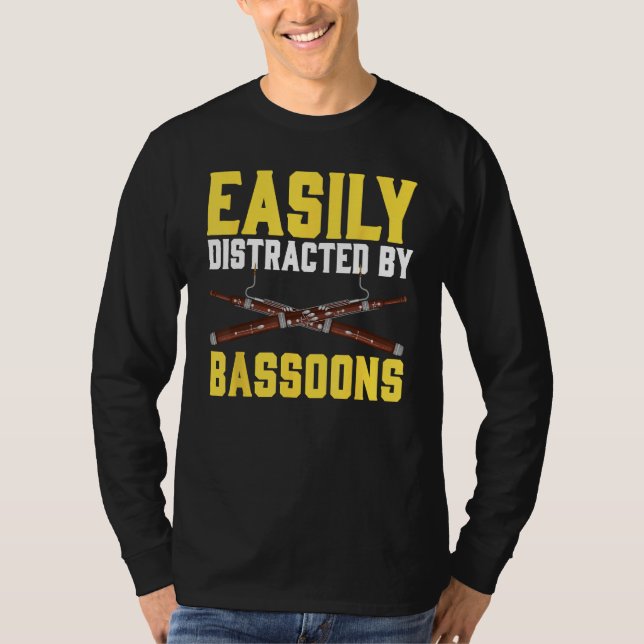 T-shirt Easily Distracted By Bassoons Bassoonist (Devant)