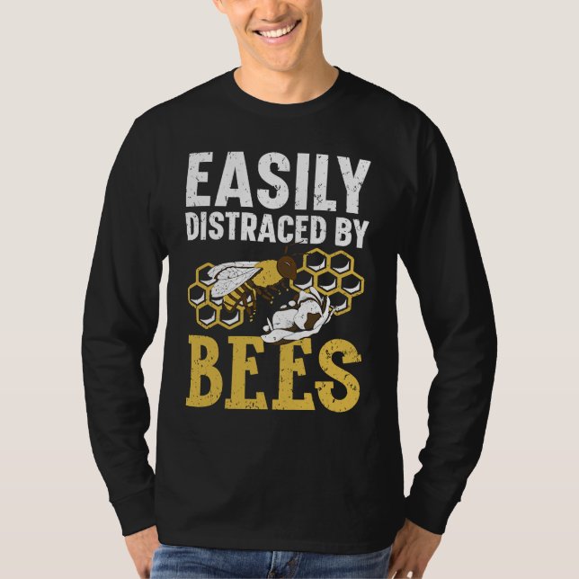 T-shirt Easily Distracted By Bees Beekeeper Apiarist Honey (Devant)