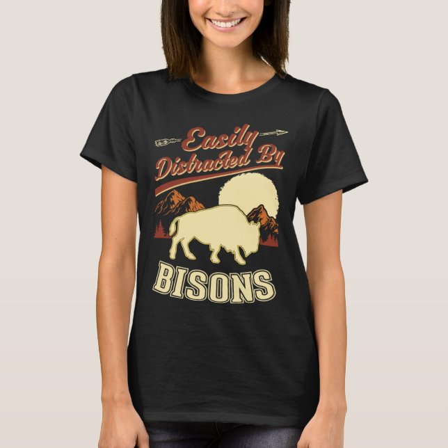 T-shirt Easily distracted by Bisons Buffalo 1 (Devant)