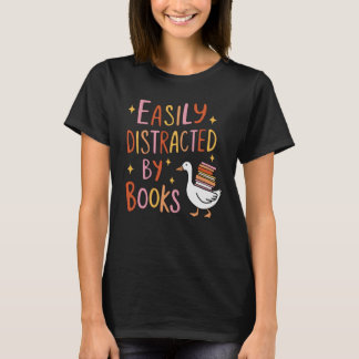 T-shirt Easily Distracted by Books – Cute Goose with Books