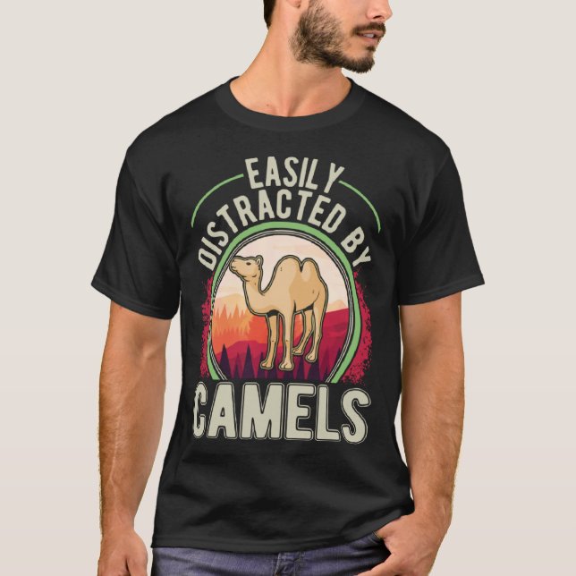 T-shirt Easily distracted by Camels Dromedar Big Camel  1 (Devant)