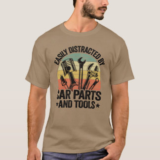 T-shirt Easily Distracted By Car Parts Anls Funny Mechanic