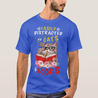 T-shirt Easily Distracted by Cats and BooksCat Book Lover