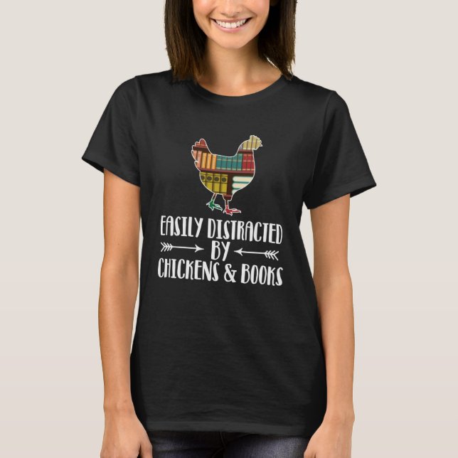 T-shirt Easily Distracted By Chickens And Books  Chicken B (Devant)