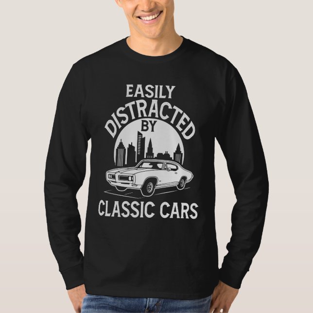 T-shirt Easily Distracted By Classic Cars Funny (Devant)