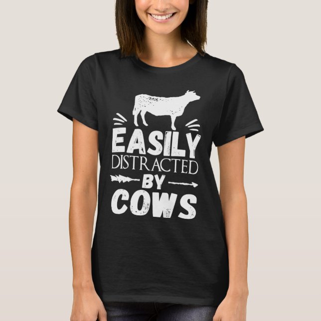 T-shirt Easily Distracted By Cows   Cow (Devant)