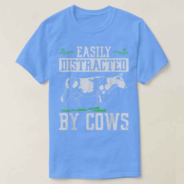T-shirt Easily distracted by cows Cow Farmer  (Design devant)
