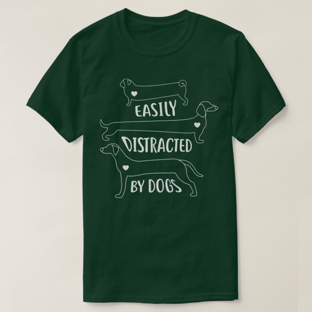 T-shirt Easily Distracted by Dogs Funny Dog Lover  (Design devant)