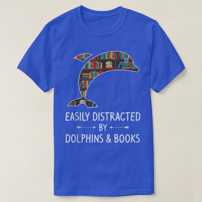 T-shirt Easily Distracted By Dolphins & Books Poison B (Design devant)