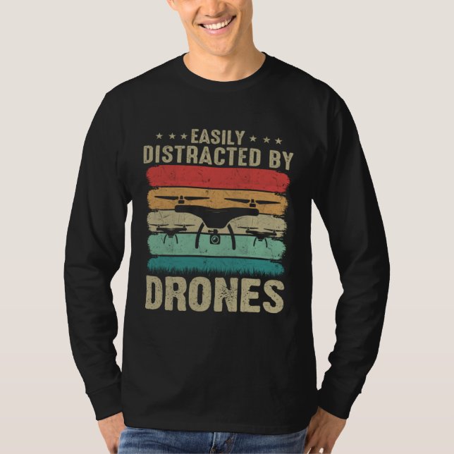 T-shirt Easily Distracted by Drones  Drone Pilot Enthusias (Devant)