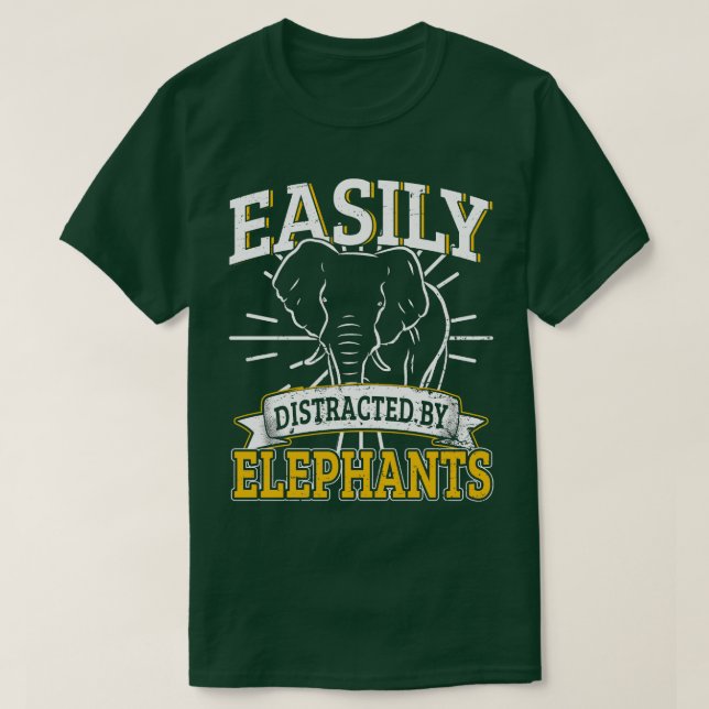 T-shirt Easily Distracted By Elephants  (Design devant)