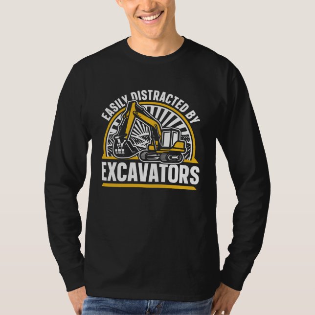 T-shirt Easily Distracted By Excavators Hydraulic Excavato (Devant)