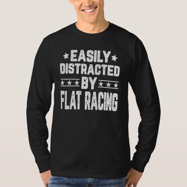 T-shirt Easily Distracted By Flat Racing   Horse Racer (Devant)