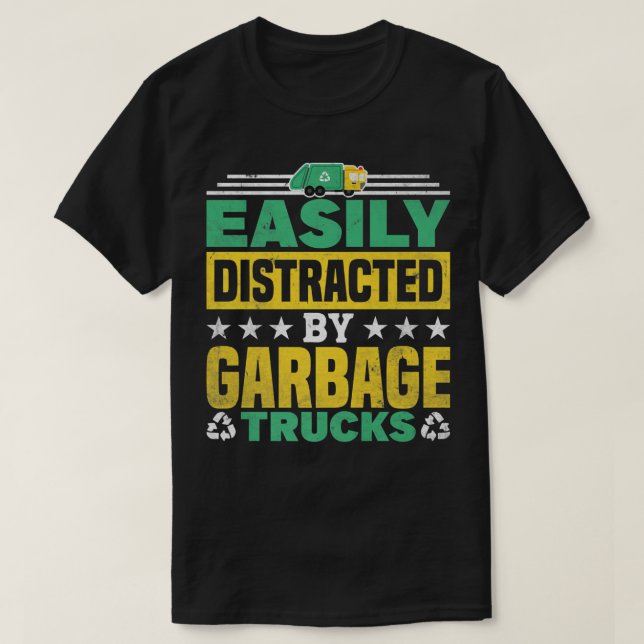 T-shirt Easily Distracted By Garbage Trucks Recycling  (Design devant)