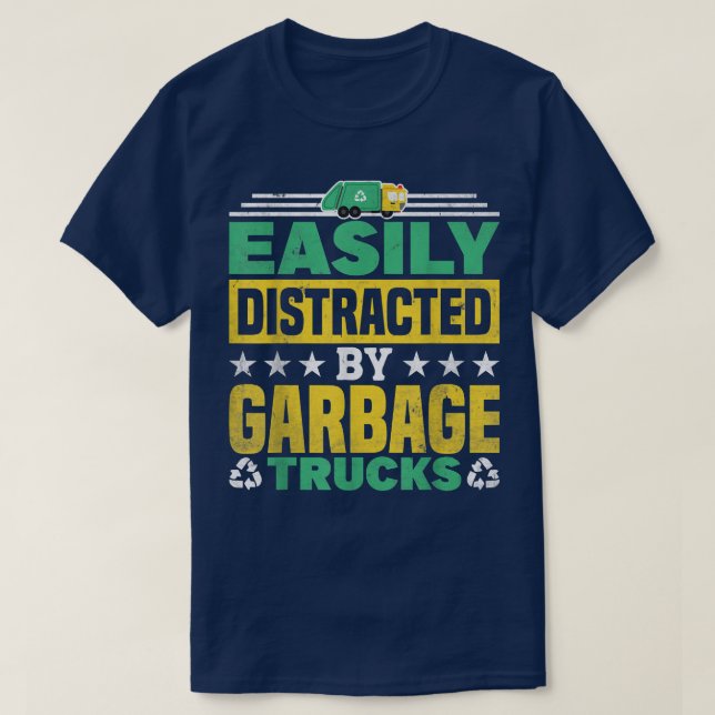 T-shirt Easily Distracted By Garbage Trucks Recycling  (Design devant)