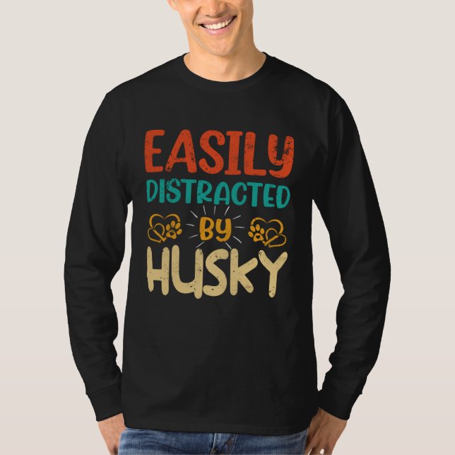 T-shirt Easily Distracted By Husky  Husky   1 (Devant)