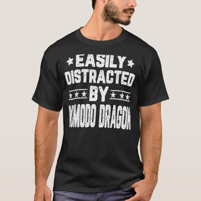 T-shirt Easily Distracted By Komodo Dragon   Reptiles (Devant)