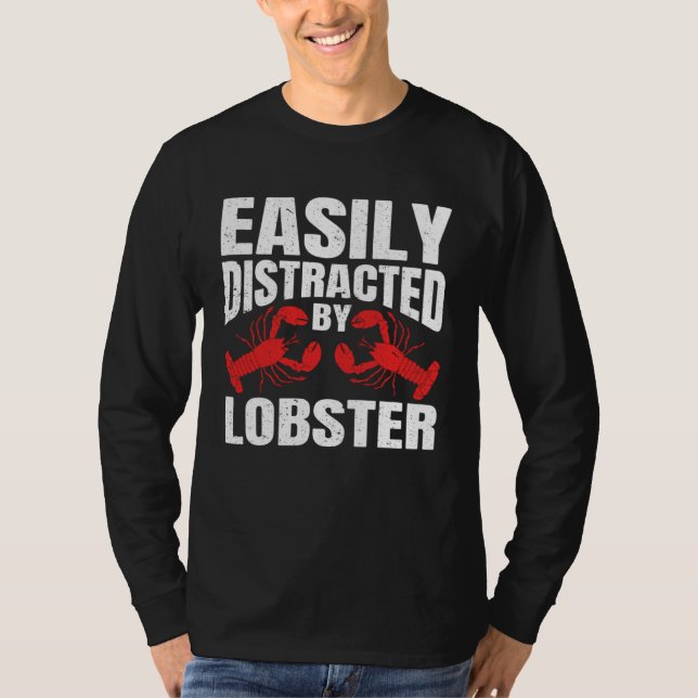 T-shirt Easily Distracted By Lobster Seafood Sea Lobster   (Devant)