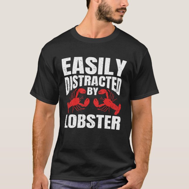 T-shirt Easily Distracted By Lobster Seafood Sea Lobster   (Devant)