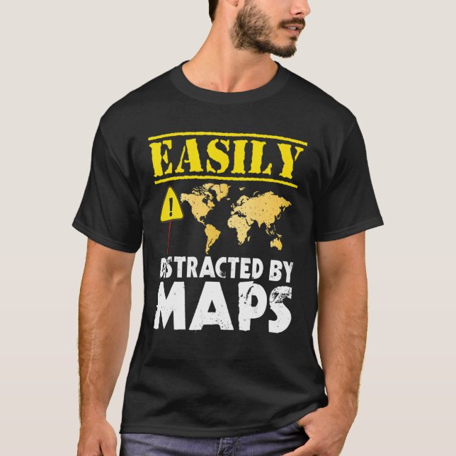T-shirt Easily Distracted By Maps Geography Mapping (Devant)