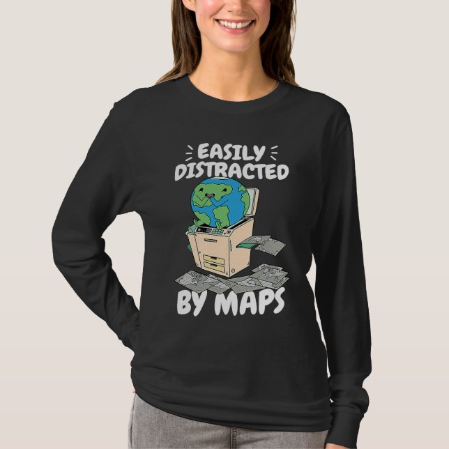 T-shirt Easily Distracted By Maps Geography Teacher  2 (Devant)