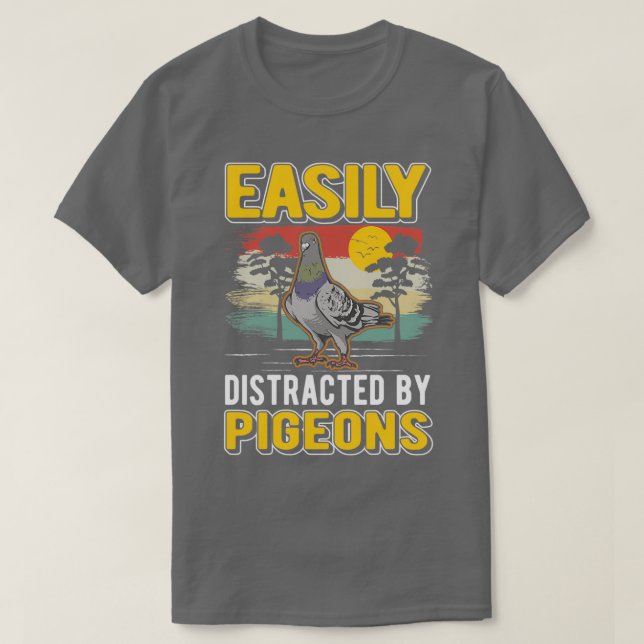 T-shirt Easily Distracted By Pigeonx27s Pigeon Whisperer (Design devant)