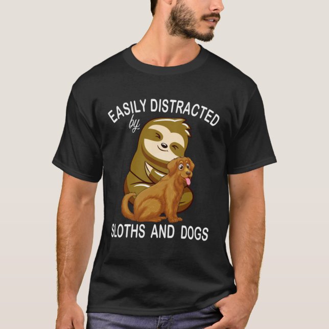 T-shirt Easily Distracted By Sloths And Dog Humor Sloth    (Devant)
