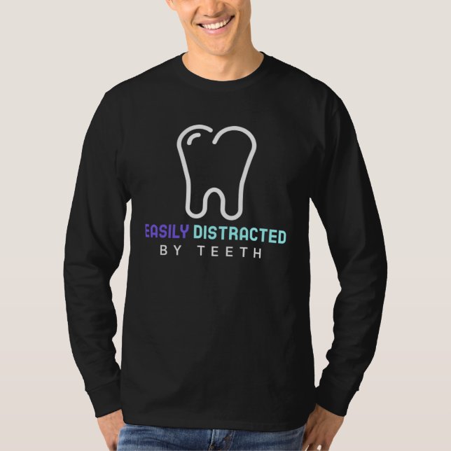 T-shirt Easily Distracted By Teeth Dental Hygienist Dentis (Devant)