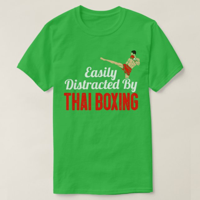 T-shirt Easily Distracted By Thai Boxing  (Design devant)