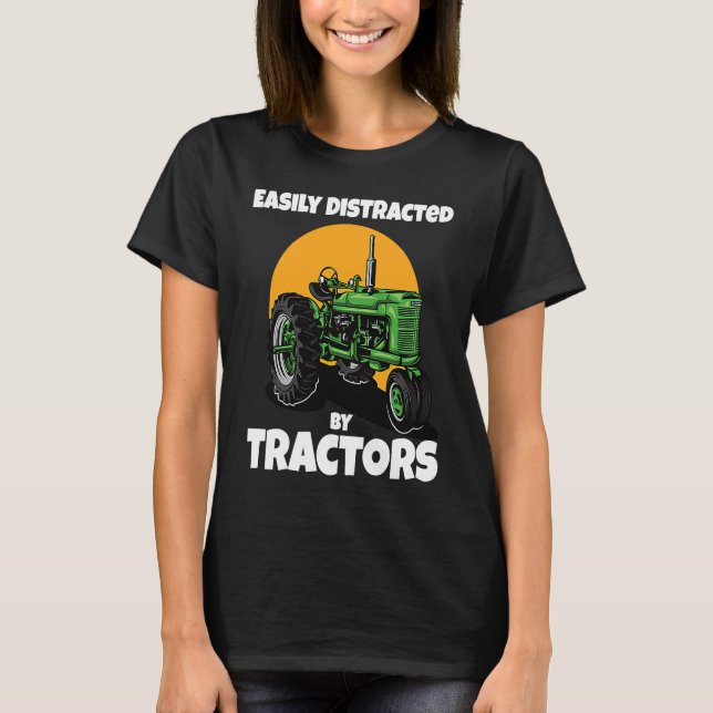 T-shirt Easily Distracted By Tractors Funny Farmer Quote (Devant)