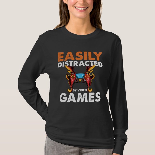 T-shirt Easily Distracted By Video Games  Video Gamer  2 (Devant)