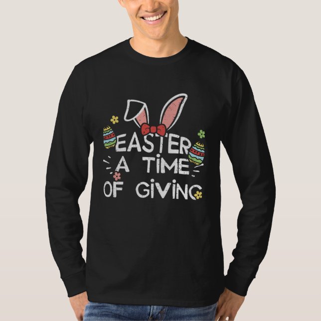 T-shirt Easter Bunny Easter A Time of Giving  Easter Sayin (Devant)