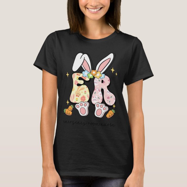T-shirt Easter ER Nurse Bunny Emergency Room Nurse Happy E (Devant)