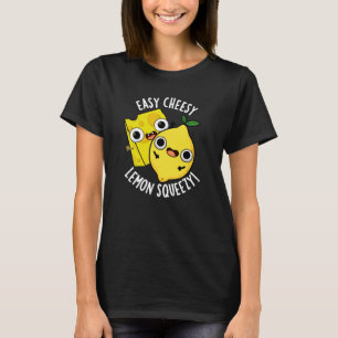 T-shirt Easy Cheesy Lemon Squeezy Funny Food Pun Dark BG