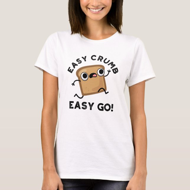 T-shirt Easy Crumb Easy Go Funky Pun de pain (Devant)
